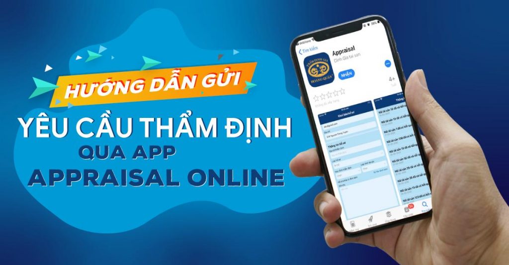 HƯỚNG ĐÃN THẨM ĐỊNH QUA APP APPRAISAL ONLINE